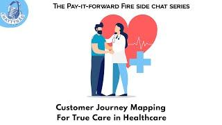 ChattyBytes | Suhas Dutta on Customer Journey Mapping For True Care in Healthcare