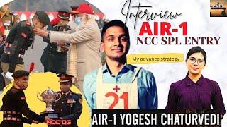 NCC Special Entry | AIR-1 NCC 51 SPL ENTRY - Yogesh Chaturvedi | SSB interview |All India Best Cadet