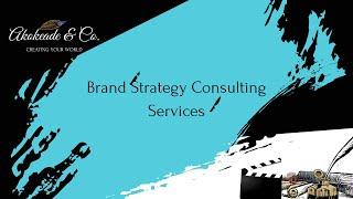 Brand Strategy Consulting   Akokeade & Co