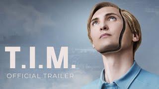 T.I.M. | Official International Trailer