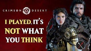 Crimson Desert IS NOT What You Think! I PLAYED IT! Here's What You Need to Know!