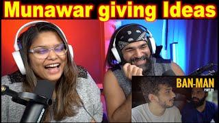 BAN MAN - Part 1 | Munawar Faruqui Reaction | The S2 Life