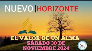 NUEVO HORIZONTE - SÁBADO 30 de NOVIEMBRE del 2024, EL VALOR DE UN ALMA