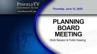 Planning Board Meeting | 06/12/2025 Work Session and Public Hearings