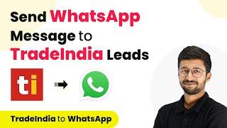 How to Send WhatsApp Message to TradeIndia Leads | TradeIndia WhatsApp Integration