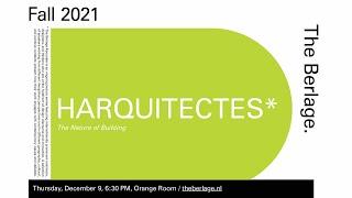 The Berlage Keynotes: HArquitectes