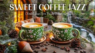 January Coffee Jazz  Refreshing Mood with Sweet Jazz & Cheerful Bossa Nova For An Energetic Day