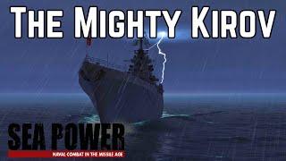 The Mighty Kirov - Operation Silent Reach 1/2 - SEA POWER