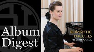 Irina Mejoueva - ROMANTIC ENCORES【BIJIN CLASSICAL Digest!】