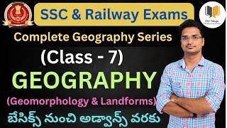 Geography Class - 7 | Geomorphology & Land forms | For all SSC & Railway Exams | SSC Telugu