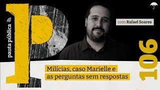 RAFAEL SOARES comenta sobre caso Marielle e organização das milícias no Pauta Pública #106