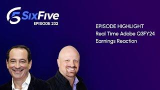 Real Time Adobe Q3FY24 Earnings Reaction - Episode 232 - Six Five Podcast