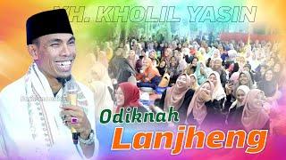 Odiknah Lanjheng | Ceramah KH KHOLIL YASIN Terbaru 2024 Lucu Penuh Makna