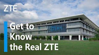 ZTE | Get to Know the Real ZTE