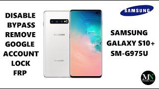 Disable Bypass Remove Google Account Lock FRP on Samsung Galaxy S10+ SM-G975U!