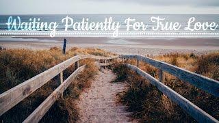 Waiting Patiently For True Love | Hi there! | Annabelle Kiefer