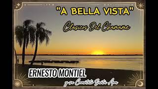 ​ ​ ERNESTO MONTIEL ​ ​ "A BELLA VISTA" ​ ​ CHAMAME DE LA HUMANIDAD ​ ​