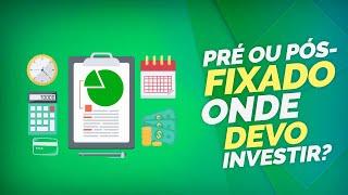 Qual a diferença de um investimento pré e pós-fixado?