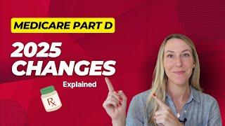 Medicare Part D 2025 changes explained.