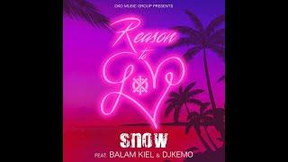 Snow ft. Balam Kiel & Dj Kemo - Reason To Love (Official Video)