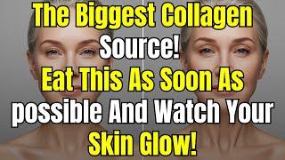 Here Are Top 6 Collagen-Rich Foods for YOUTHFUL REJUVENATED Skin | Powerful Anti-Aging Benefits