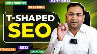 Who  is T-Shaped SEO Professional? - Umar Tazkeer