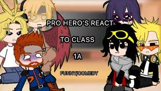 //Pro Hero’s React To Class 1A//No Ships//Funny,Comedy//Mha//