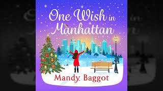 Mandy Baggot - One Wish in Manhattan - A gorgeously festive romance