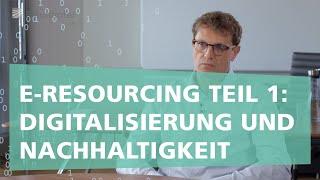 Daten, Digitalisierung und Nachhaltigkeit - eResourcing Teil 1