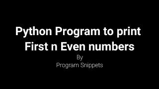 Python Program to print First N even numbers