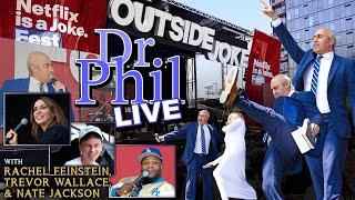 Dr Phil LIVE! with Trevor Wallace, Rachel Feinstein, Nate Jackson | Netflix is a Joke Fest