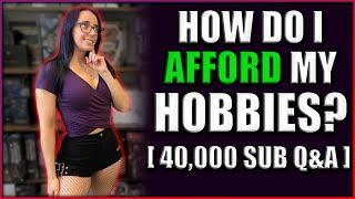 How does a Girl Afford her Hobby Lifestyle? | 40k Subscriber Q&A