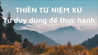 THIỀN TỨ NIỆM XỨ- Tư duy đúng để thực hành | Vipassana #tuniemxu  #thuchanhthien #thientuniemxu