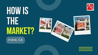 How is the Market??? (Irvine, CA)  Frank Agahi- Agahi Realty Group