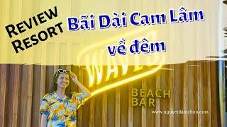 Trải nghiệm Resort Bãi Dài Cam Lâm về đêm | Nguyễn Kim Châu