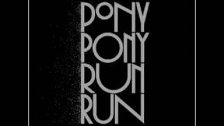 Pony Pony Run Run - 1997 (She Said It's Alright)