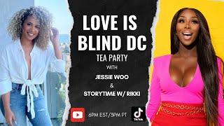 LOVE IS BLIND DC TEA with Storytime W/ RIKKII !!