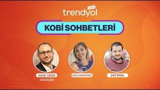 Murat Erdör ile Kobi Sohbetleri | Trendyol'da Satıcı Olmak