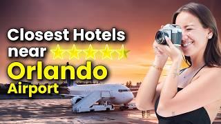 Top 5 Hotels Near Orlando Airport | Closest Hotels To MCO Airport | Where To Stay By Orlando Airport