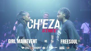 Girl Mainevent vs Freesoul I Female Semi-Final I Ch'eza Street 2024