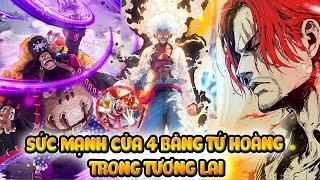 Bước Nhảy Sức Mạnh Của 4 Băng Tứ Hoàng Trong Tương Lai, Luffy Ngầu Vô Đối