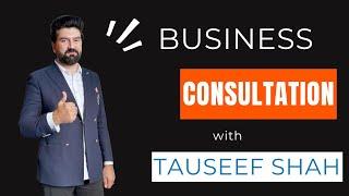 Book FREE Business Consultation | worth $200 - with Tauseef Shah