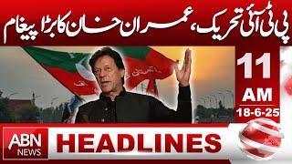 PTI's Game-Changing Plan, Imran Khan Speaks Out || HEADLINES 11:00 AM || ABN NEWS ||