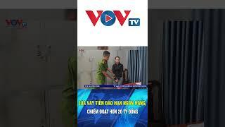 Lừa vay tiền đáo hạn ngân hàng, chiếm đoạt hơn 20 tỷ đồng