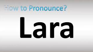 How to Pronounce Lara