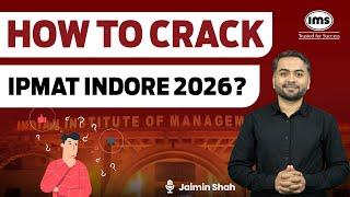 How to Crack IPMAT Indore 2026? IPMAT 2026 Preparation Strategy | Jaimin Shah