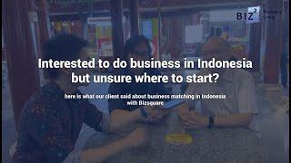 Client Testimonial on Business Matching in Indonesia with Bizsquare - Bizsquare Group