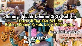 Serunya Mudik Lebaran Kali Ini | Lebaran Idul Fitri Kumpul Keluarga Besar | Lebaran di Tiga Kota