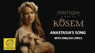 "Magnificent Century Kosem" - Anastasia Song (Lullaby) in English Lyrics Full Version