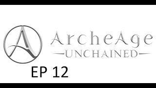 ArcheAge Unchained EP 12- A Long Journey...